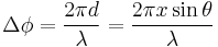  \Delta \phi = \frac {2 \pi d} {\lambda} = \frac {2 \pi x \sin \theta} {\lambda}