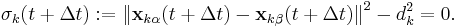 \sigma_k(t %2B \Delta t)�:= \left\| \mathbf x_{k\alpha}(t%2B\Delta t) - \mathbf x_{k\beta}(t%2B\Delta t)\right\|^2 - d_k^2 = 0.