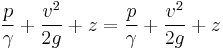 \frac{p}{\gamma}%2B\frac{v^2}{2g}%2Bz=\frac{p}{\gamma}%2B\frac{v^2}{2g}%2Bz