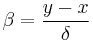 \beta = \frac{y - x}{\delta}