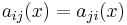 a_{ij}(x)=a_{ji}(x)