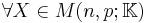  \forall X \in M(n,p; \mathbb{K})\,\!