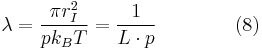 \lambda = \frac{\pi r_{I}^{2}}{pk_{B}T}=\frac{1}{L\cdot p}\qquad\qquad(8)