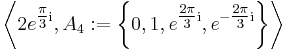 \left\langle 2e^{\tfrac{\pi}3 \mathrm i},A_4:=\left\{0,1,e^{\tfrac{2 \pi}3 \mathrm i},e^{-\tfrac{2 \pi}3 \mathrm i}\right\}\right\rangle