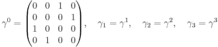 
\gamma^0 = \begin{pmatrix}
0 & 0 & 1 & 0 \\
0 & 0 & 0 & 1 \\
1 & 0 & 0 & 0 \\
0 & 1 & 0 & 0 \\
\end{pmatrix} ,\quad \gamma_1 = \gamma^1, \quad \gamma_2 = \gamma^2, \quad \gamma_3 = \gamma^3 \,\!