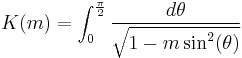 K(m)=\int_0^{\frac{\pi}{2}}\frac{d\theta}{\sqrt{1-m\sin^2(\theta)}} 