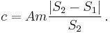  c = A m {|S_2 - S_1| \over S_2} \,.