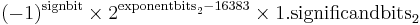 (-1)^{\text{signbit}} \times 2^{{\text{exponentbits}_2} - 16383} \times 1.\text{significandbits}_2