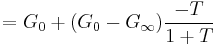  = G_0 %2B (G_0 - G_{\infty} ) \frac {-T} {1 %2BT} 