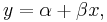  y = \alpha %2B \beta x, \,