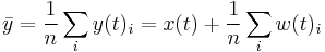 \bar y = \frac{1}{n} \sum_i y(t)_i=x(t)%2B \frac{1}{n} \sum_i w(t)_i