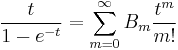  \frac t{1-e^{-t}}=\sum_{m=0}^\infty B_m\frac{t^m}{m!}  