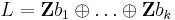 L = \mathbf{Z}b_1\oplus \ldots \oplus \mathbf{Z}b_k