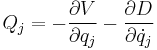 Q_j = - \frac {\partial V}{\partial q_j} - \frac {\partial D}{\partial \dot{q}_j}