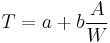 T=a %2B b \frac{A}{W}