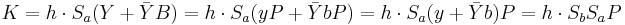 K = h \cdot S_a (Y %2B \bar{Y}B) = h \cdot S_a (yP %2B \bar{Y}bP) = h \cdot S_a (y %2B \bar{Y}b)P = h \cdot S_b S_a P 