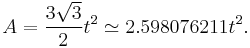 A = \frac{3 \sqrt{3}}{2}t^2 \simeq 2.598076211 t^2.