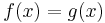 f(x)=g(x)