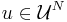 u\in\mathcal{U}^N