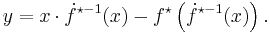 y = x \cdot \dot{f}^{\star-1}(x) - f^\star\left(\dot{f}^{\star-1}(x)\right).