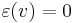  \varepsilon (v)=0