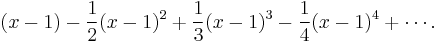 (x-1)-\frac{1}{2}(x-1)^2%2B\frac{1}{3}(x-1)^3-\frac{1}{4}(x-1)^4%2B\cdots.\!