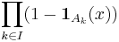  \prod_{k \in I} ( 1 - \mathbf{1}_{A_k}(x))