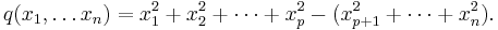 q(x_1,\ldots x_n) = x_1^2%2B x_2^2%2B\cdots%2Bx_p^2-(x_{p%2B1}^2%2B\cdots %2Bx_n^2).