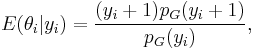  E(\theta_i|y_i)= {{(y_i %2B 1) p_G(y_i %2B 1) }\over {p_G(y_i)}},