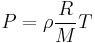 \ P = \rho \frac{R}{M}T 