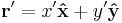 \bold{r}' = x' \bold{\hat{x}} %2B y' \bold{\hat{y}}