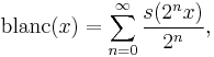 {\rm blanc}(x) = \sum_{n=0}^\infty {s(2^{n}x)\over 2^n},