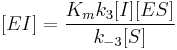  [EI] = \frac{K_m k_3[I][ES]}{k_{-3}[S]} 