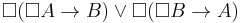 \Box(\Box A\to B)\lor\Box(\Box B\to A)