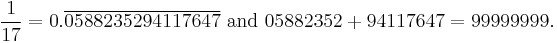 \frac{1}{17}=0.\overline{0588235294117647}\text{ and }05882352%2B94117647=99999999. \, 