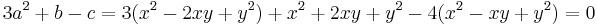 3 a^2 %2B b - c = 3 (x^2 - 2 x y %2B y^2) %2B x^2 %2B 2 x y %2B y^2 - 4 (x^2 - x y %2B y^2) = 0\,