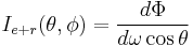 I_{e%2Br}(\theta,\phi) = \frac{d{\Phi}}{d\omega \cos\theta}