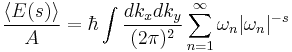 \frac{\langle E(s) \rangle}{A} = \hbar 
\int \frac{dk_x dk_y}{(2\pi)^2} \sum_{n=1}^\infty \omega_n 
\vert \omega_n\vert^{-s}