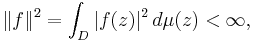 \|f\|^2 = \int_D |f(z)|^2\,d\mu(z) < \infty,