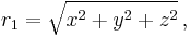 r_1 = \sqrt{ x^2 %2B y^2 %2B z^2 } \,,