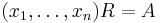 (x_1,\ldots,x_n)R=A