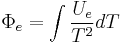  \Phi_e = \int \frac {U_e}{T^2} d T