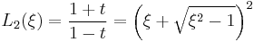 L_2(\xi)=\frac{1%2Bt}{1-t}=\left(\xi%2B\sqrt{\xi^2-1}\right)^2