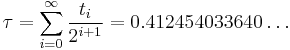   \tau = \sum_{i=0}^{\infty} \frac{t_i}{2^{i%2B1}} = 0.412454033640 \ldots 