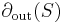 \partial_{\text{out}}(S)