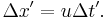  \Delta x' = u \Delta t'. \,