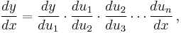 \frac{dy}{dx} = \frac{dy}{du_1} \cdot \frac{du_1}{du_2} \cdot \frac{du_2}{du_3}\cdots \frac{du_n}{dx}\,,