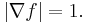 |\nabla f|=1.