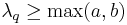 \lambda_q \geq \mathrm{max}(a,b)