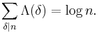 
\sum_{\delta\mid n}\Lambda(\delta)=
\log n.
